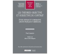 Les Théories Objective Et Subjective Du Contrat - Etude Critique Et Comparative (Droits Français Et Américain)