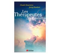Les thérapeutes de l'invisible - Claude Desarzens - Rocher Eds Du - broché - Essai