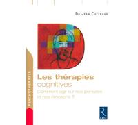 Les thérapies cognitives: Comment agir sur nos pensées et nos émotions ?