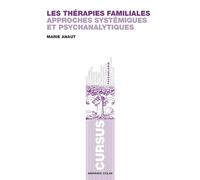 Les thérapies familiales: Approches systémiques et psychanalytiques