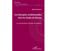 Les thérapies traditionnelles chez les Dadjo de Mongo Les représentations culturelles du paludisme - Haroun Zorrino - L'harmattan - broché - Essai