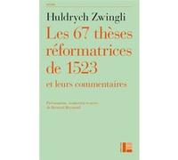Les thèses réformatrices de 1523 et leurs commentaires Huldrych Zwingli (Auteur)