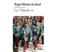 Roger Martin Du Gard – Les Thibault, tome 3 – L'été 1914 (Fin) - Epilogue – Gallimard
