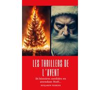 Les Thrillers de l’avent: 24 histoires sordides en attendant Noël…
