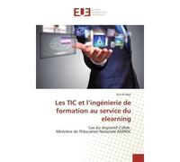 Les TIC et l'ingénierie de formation au service du elearning - Aziz EL HAJIR - Universitaires Europeennes - broché - Livre