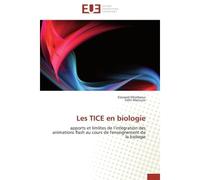 Les TICE en biologie Apports et limlites de l'intégration des animations flash au cours de l'enseignement de la biologie - Elassaad Elharbaoui - Universitaires Europeennes - broché - Livre