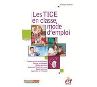 Les TICE en classe, mode d'emploi Ghislain Dominé (Auteur)