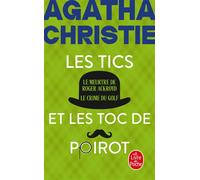 Les Tics et les Toc de Poirot (Nouvelle traduction révisée) Le Meurtre de Roger Ackroyd + Le Crime du Golf - Agatha Christie - Lgf - Poche - Roman