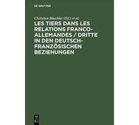 Les Tiers Dans Les Relations Franco-Allemandes / Dritte in Den Deutsch-F (Relié)