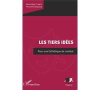 Les Tiers idées Pour une esthétique de combat - Philippe Tancelin - L'harmattan - broché - Essai
