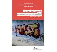 Les tiers lieux culturels Tome 2 - Expérimenter, vivre et travailler autrement ? - Nicolas Pélissier - L'harmattan - broché - Essai