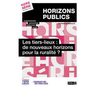 Les Tiers-Lieux : De Nouveaux Horizons Pour La Ruralité ? - Revue Horizons Publics Hors-Série Automne 2024