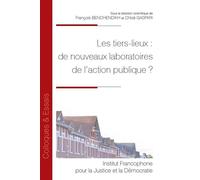 Les tiers-lieux : de nouveaux laboratoires de l'action publique ? - François Benchendikh - Inst.francophone Pour La Justice Et Democratie - broché - Etude