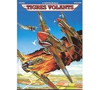 Les Tigres volants: L'intégrale