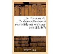 Les Timbres-poste. Catalogue méthodique et descriptif de tous les timbres-poste p. Et Lib. Ve Berger-Levraul Im (Auteur)