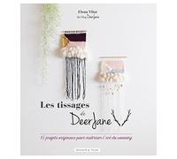 Les Tissages De Deer Jane - 15 Projets Originaux Pour Maîtriser L'art Du Weaving