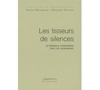 Les tisseurs de silences: La résistance contemplative dans l'art contemporain