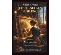 Les Tisseuses de Silence: Tome I - Marguerite