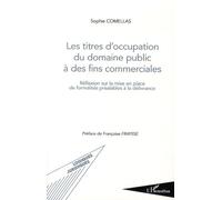 Les Titres D'occupation Du Domaine Public À Des Fins Commerciales - Réflexions Sur La Mise En Place De Formalités Préalables À La Délivrance