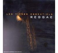 Les Titres Essentiels - Reggae