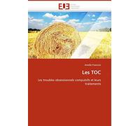 Les TOC: Les troubles obsessionnels compulsifs et leurs traitements