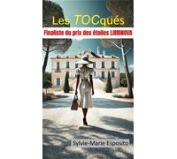 Les TOCqués - Sylvie-Marie Esposito - Librinova - broché - Roman