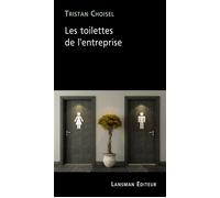 Les toilettes de l'entreprise - Tristan Choisel - Lansman Eds - broché - Théâtre