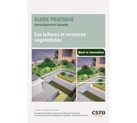 Les toitures et terrasses végétalisées: Conception, réalisation et entretien. En application des DTU de la série 43, des règles professionnelles, du ... paysagers" et des normes produits.