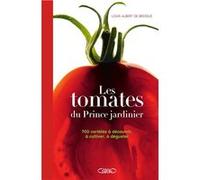 Les Tomates du prince jardinier Louis-Albert de Broglie (Auteur), Marc Dantan (Photographie)