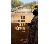 Les tombeaux de la mémoire Poèmes - Massamba Dieye - L'harmattan - broché - Poésie