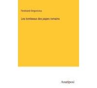 Les Tombeaux Des Papes Romains