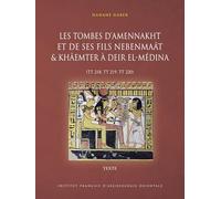 Les tombes d'Amennakht et de ses fils Nebenmaât et Khâemter à Deir el-Médina (TT 218, TT 219, TT 220)
