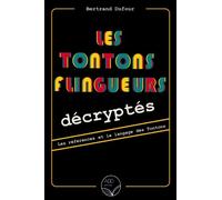 Les Tontons flingueurs décryptés: Les références et le langage des Tontons