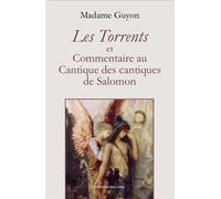 Les Torrents - Et Commentaires au Cantique des cantiques de - Jeanne-Marie Guyon - Millon Jerome Eds - broché - Essai
