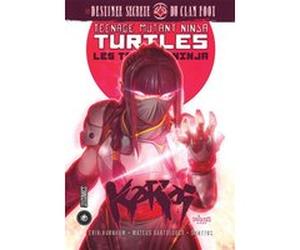 Les Tortues Ninja - TMNT : Karai : la destinée secrète du clan Foot Erik Burnham (Auteur), Mateus Santolouco (Dessinateur), Mathieu Auverdin (Traduction)