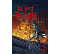 Les Tortues Ninja - TMNT : The Last Ronin Peter Laird (Auteur), Tom Waltz (Auteur), Kevin Eastman (Auteur)