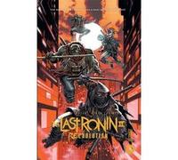 Les Tortues Ninja - TMNT : The Last Ronin II - Re-Evolution Kevin Eastman (Auteur), Peter Laird (Auteur), Mathieu Auverdin (Traduction)