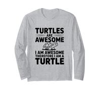 Les Tortues sont géniales Je suis géniale Donc Je suis Une Tortue Manche Longue