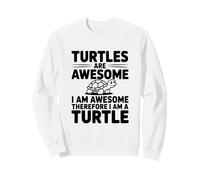 Les Tortues sont géniales Je suis géniale Donc Je suis Une Tortue Sweatshirt