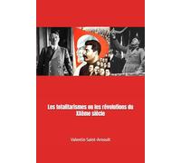 Les totalitarismes ou les révolutions du XXème siècle