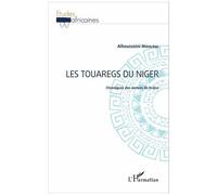 Les Touaregs Du Niger - Chroniques Des Années De Braise