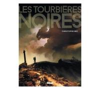 Les Tourbières Noires - Christophe Bec - Glénat - cartonné - Bande dessinée