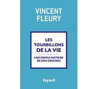 Les tourbillons de la vie: Une simple histoire de nos origines