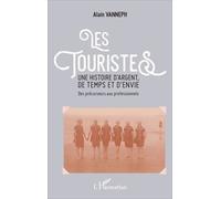 Les Touristes, Une Histoire D'argent, De Temps Et D'envie - Des Précurseurs Aux Professionnels