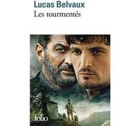 Lucas Belvaux – Les tourmentés – Roman – Poche – Gallimard