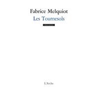 Les Tournesols - Fabrice Melquiot - Arche - broché - Théâtre