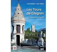 Les Tours de Chignin: Leur histoire, leur énigme