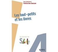 Les tout-petits et les livres Patrick Ben Soussan (Auteur)