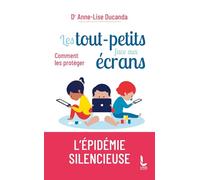 Les Tout-Petits Face Aux Écrans - Comment Les Protéger