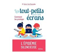 Les Tout-Petits Face Aux Écrans - Comment Les Protéger